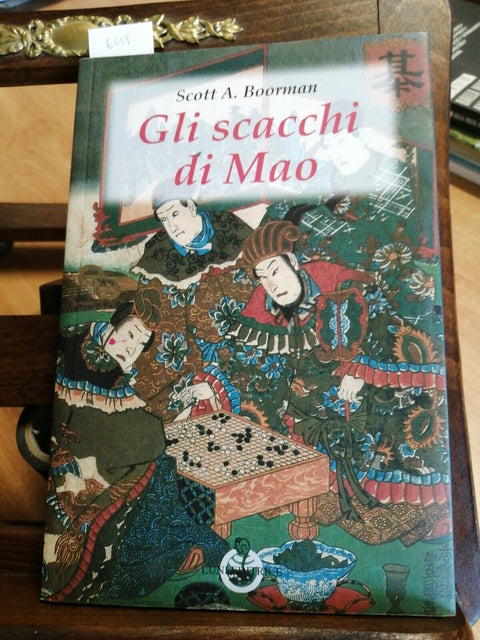 SCOTT A. BOORMAN - GLI SCACCHI DI MAO ZEDONG 2004 LUNI EDITRICE (6009)