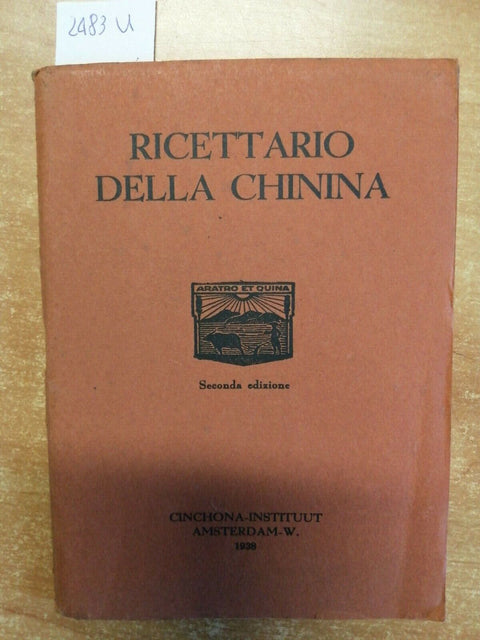 RICETTARIO DELLA CHININA - CINCHONA-INSTITUUT AMSTERDAM - 1938 - (2483U