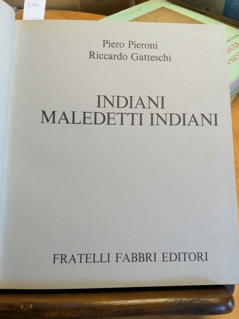 INDIANI MALEDETTI INDIANI - PIERONI GATTESCHI 1977 FABBRI (5370)PELLER