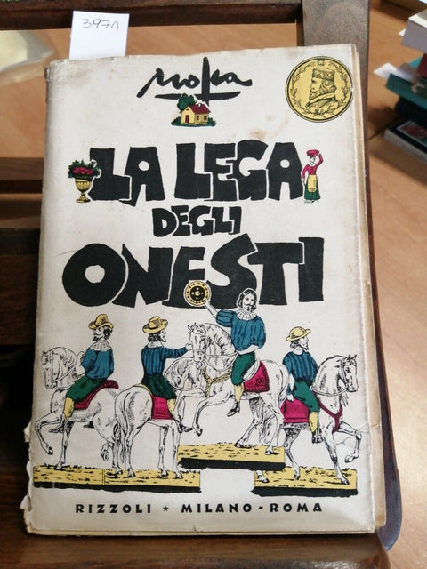 GIOVANNI MOSCA - LA LEGA DEGLI ONESTI DALLE MEMORIE D'UN SOCIO 1945 RIZZOLI