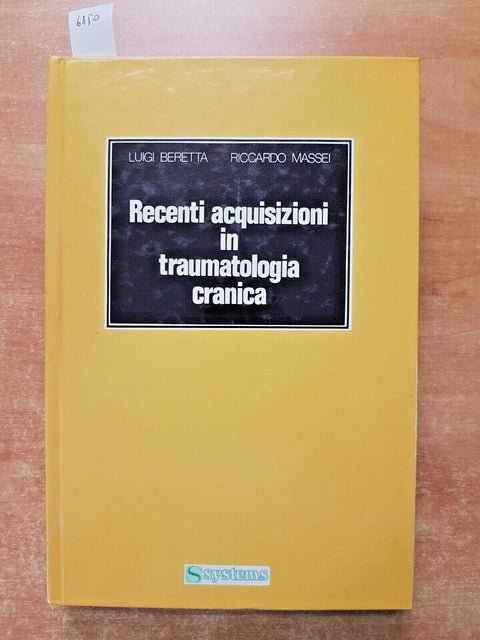 RECENTI ACQUISIZIONI IN TRAUMATOLOGIA CRANICA - Beretta, Massei - SYSTEMS (