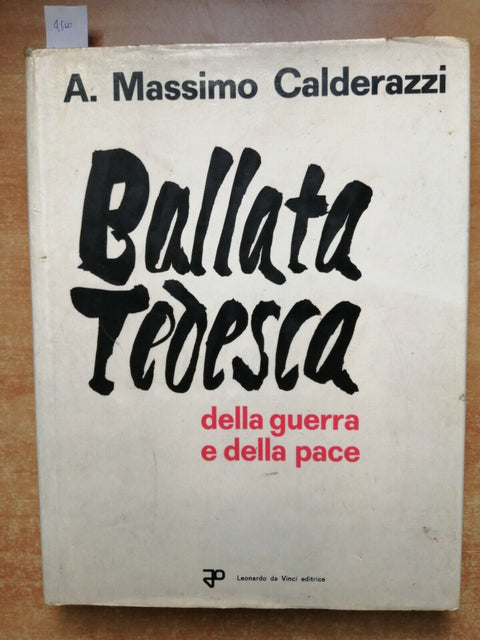 BALLATA TEDESCA della guerra e della pace - A.M. CALDERAZZI 1965 DA VINCI (