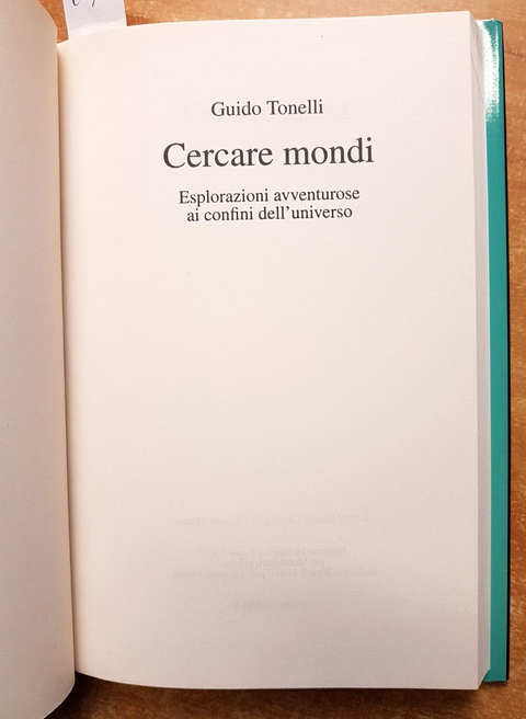 CERCARE MONDI - GUIDO TONELLI 2017 MONDOLIBRI particelle galassie universo(