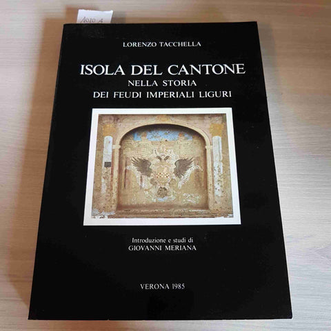 ISOLA DEL CANTONE NELLA STORIA DEI FEUDI IMPERIALI LIGURI 1985 LORENZO TACCHELLA