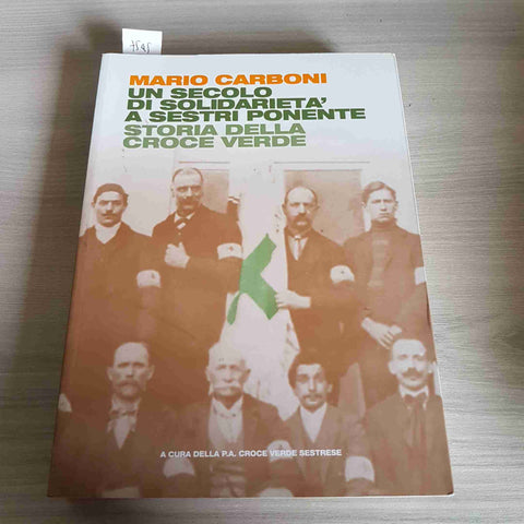 UN SECOLO DI SOLIDARIETA' A SESTRI PONENTE - SOTRIA DELLA CROCE VERDE - CARBONI