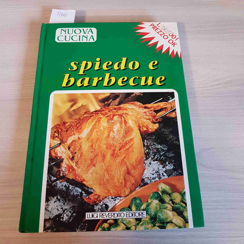 SPIEDO E BARBECUE - GIULIANA BONOMO - LUIGI REVERDITO EDITORE - 1992