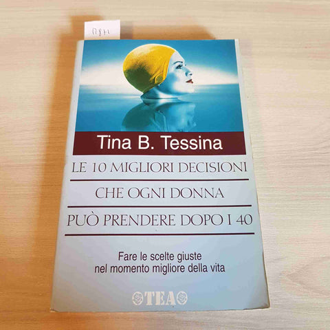 LE 10 MIGLIORI DECISIONI CHE OGNI DONNA PUO' PRENDERE DOPO I 40 - TESSINA -2002