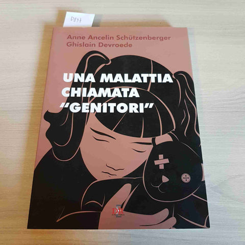 UNA CHIAMATA MALATTIA "GENITORI" SCHUTZENBERGER, DEVROEDE 2013 DI RENZO EDITORE