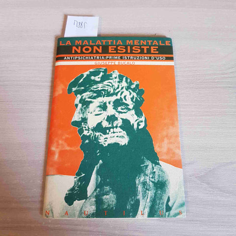 LA MALATTIA MENTALE NON ESISTE ANTIPSICHIATRIA PRIME ISTRUZIONI D'USO - BUCALO