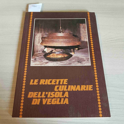 LE RICETTE CULINARIE DELL'ISOLA DI VEGLIA KRK croazia croati KORK 1989