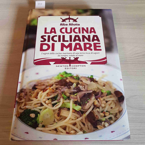 LA CUCINA SICILIANA DI MARE - ALBA ALLOTTA - NEWTON COMPTON - 2015