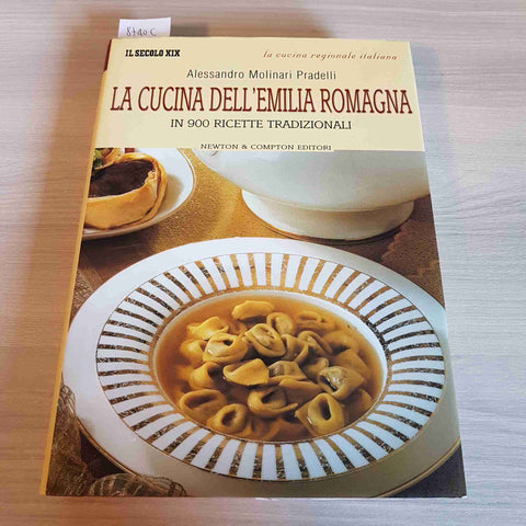 LA CUCINA DELL'EMILIA ROMAGNA IN 900 RICETTE TRADIZIONALI - PRADELLI - 2003