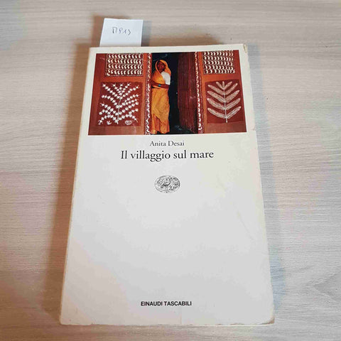 IL VILLAGGIO SUL MARE - ANITA DESAI - EINAUDI - 2002