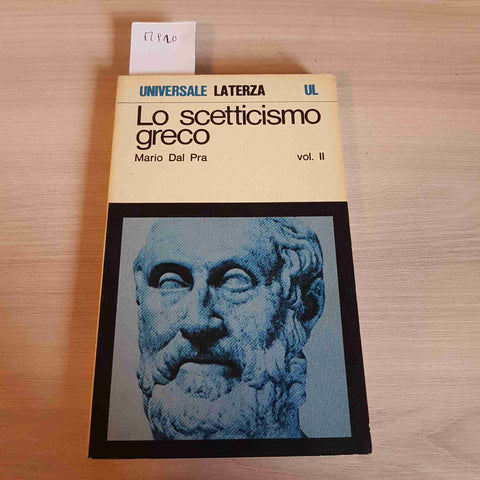 LO SCETTICISMO GRECO VOL. II - MARIO DAL PRA - LATERZA - 1975 il neoscetticismo