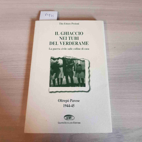 IL GHIACCIO NEI TUBI DEL VERDERAME LA GUERRA CIVILE SULLE COLLINE DI CASA oltrep