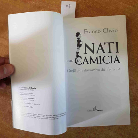 NATI CON LA CAMICIA la generazione del Ventennio - FRANCO CLIVIO 2004 Il Punto