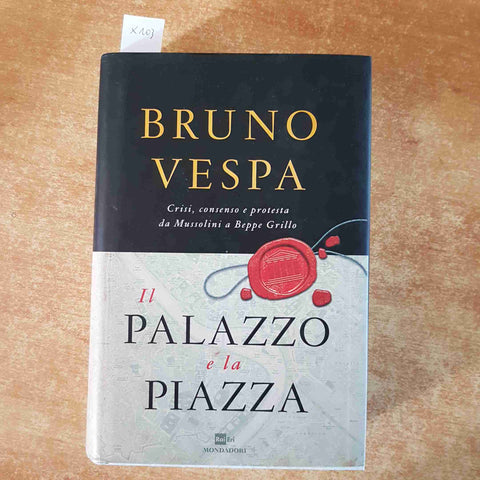 BRUNO VESPA Il palazzo e la piazza CRISI CONSENSO E PROTESTA DA MUSSOLINI 1°ediz