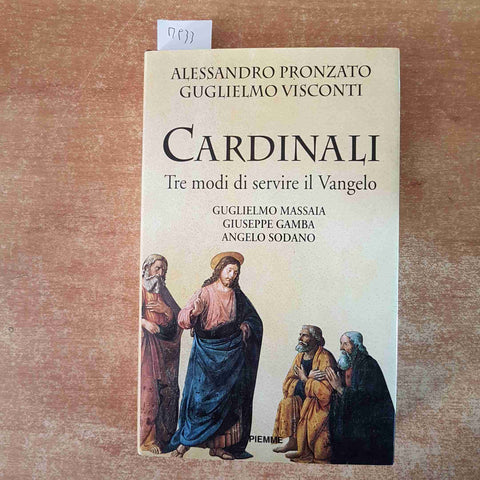 CARDINALI TRE MODI DI SERVIRE IL VANGELO Massaia Gamba Sodano 1°ed. PIEMME 1996