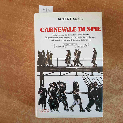 CARNEVALE DI SPIE romanzo storico anni Trenta ROBERT MOSS 1988 SUGARCO segreti