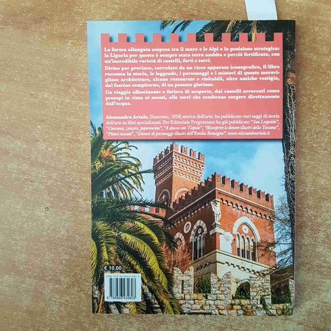 CASTELLI FORTI E TORRI DELLA LIGURIA Alessandra Artale 2017 Editoriale Programma