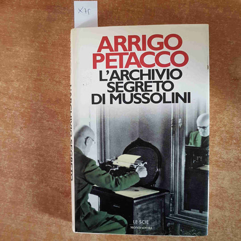 L'ARCHIVIO SEGRETO DI MUSSOLINI Arrigo Petacco 1997 LE SCIE MONDADORI 1°ediz.