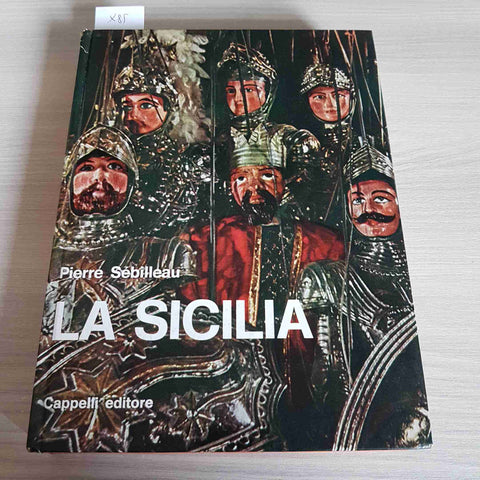 LA SICILIA - PIERRE SEBILLEAU - CAPPELLI EDITORE - 1969