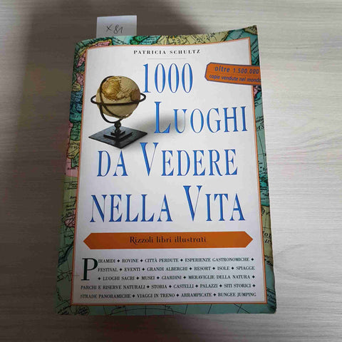 1000 LUOGHI DA VEDERE NELLA VITA - PATRICI SCHULTZ - RIZZOLI - 2005