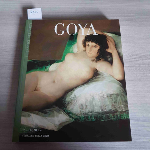 GOYA - I CLASSICI DELL'ARTE - RIZZOLI SKIRA - 2003