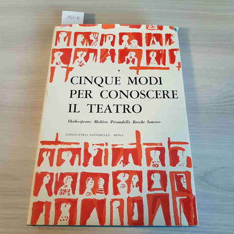 CINQUE MODI PER CONOSCERE IL TEATRO - EDINDUSTRIA - 1962