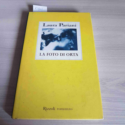 LA FOTO DI ORTA - LAURA PARIANI - RIZZOLI - 2001