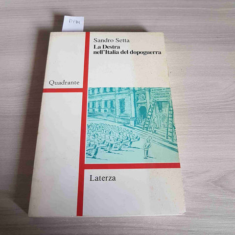 LA DESTRA NELL'ITALIA DEL DOPOGUERRA - SANDRO SETTA - LATERZA - 1995