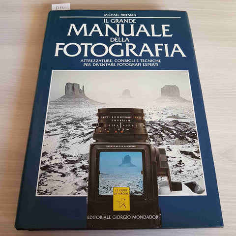 IL GRANDE MANUALE DELLA FOTOGRAFIA - MICHAEL FREEMAN - MONDADORI - 1988