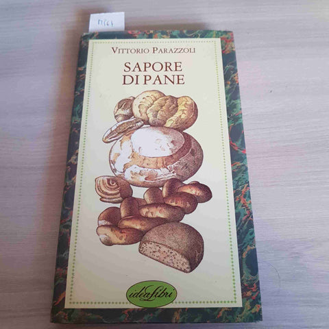 SAPORE DI PANE - VITTORIO PARAZZOLI - IDEALIBRI - 1991