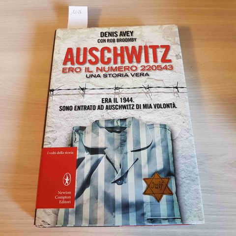 AUSCHWITZ ERO IL NUMERO 220543 - DENIS AVEY - NEWTON COMPTON - 2012