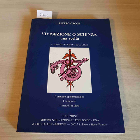 VIVISEZIONE O SCIENZA UNA SCELTA - PIETRO CROCE - MOVIMENTO NAZIONALE ECOLOGICO