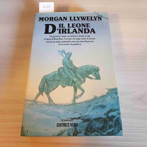 IL LEONE D'IRLANDA - MORGAN LLYWELYN - EDITRICE NORD - 1990