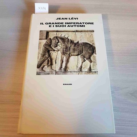 IL GRANDE IMPERATORE E I SUOI ATOMI - JEAN LEVI - EINAUDI - 1986