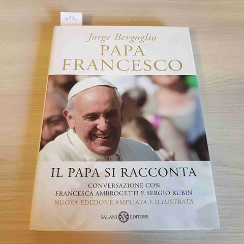 PAPA FRANCESCO IL PAPA SI RACCONTA - JORGE BERGOGLIO - SALANI - 2013