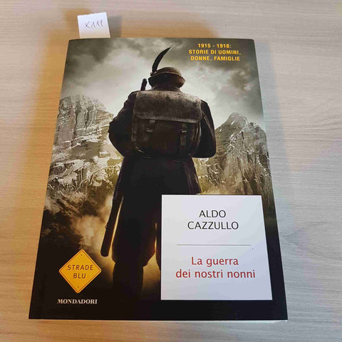 LA GUERRA DEI NOSTRI NONNI - ALDO CAZZULLO - MONDADORI - 2014 prima edizione