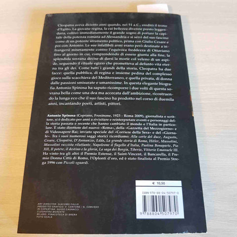 CLEOPATRA LA REGINA CHE INGANNO' SE STESSA - ANTONIO SPINOSA - MONDADORI - 2013