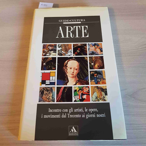 GUIDE CULTURA ARTE - INCONTRO CON GLI ARTISTI, LE OPERE, TRECENTO - MONDADORI