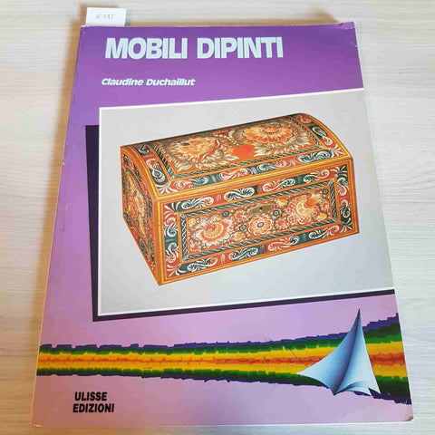 MOBILI DIPINTI fai da te CLAUDINE DUCHAILLUT - ULISSE EDIZIONI - 1988