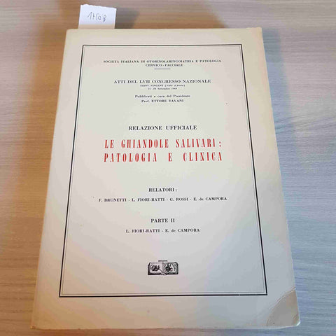 LE GHIANDOLE SALIVARI: PATOLOGIA E CLINICA PARTE II - BRUNETTI, FIORI RATTI-1969