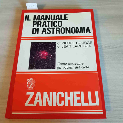 IL MANUALE PRATICO DI ASTRONOMIA - BOURGE, LACROUX - ZAICHELLI - 1987