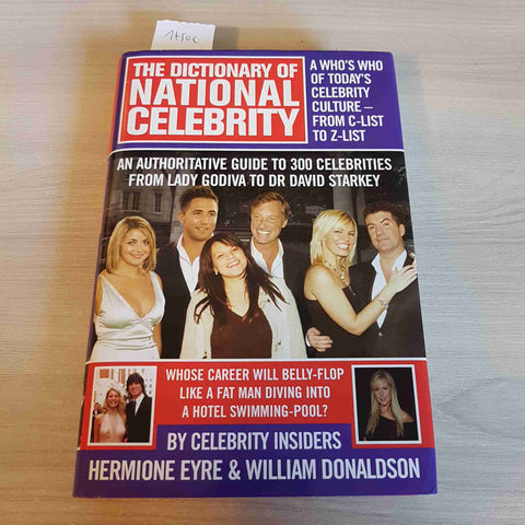 THE DICTIONARY OF NATIONAL CELEBRITY - EYRE - WEINFELD & NICOLSON - 2005