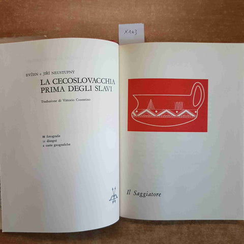 LA CECOSLOVACCHIA PRIMA DEGLI SLAVI Neustupny 1963 IL SAGGIATORE 1° edizione