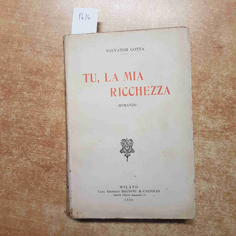 SALVATOR GOTTA TU, LA MIA RICCHEZZA 1930 BALDINI & CASTOLDI romanzo