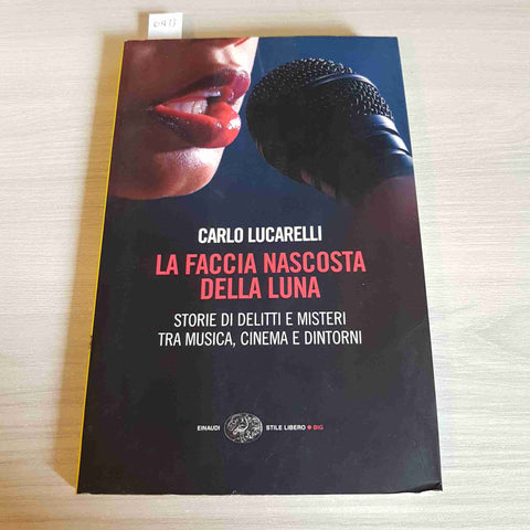 LA FACCIA NASCOSTA DELLA LUNA delitti e misteri CARLO LUCARELLI 2009 EINAUDI