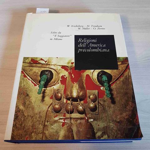 RELIGIONI DELL'AMERICA PRECOLOMBIANA -KRICKERBERG TRIMBORN MULLER-IL SAGGIATORE