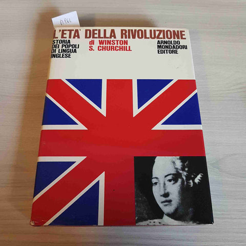 L'ETA' DELLA RIVOLUZIONE STORIA DEI POPOLI DI LINGUA INGLESE - CHURCHILL- 1965